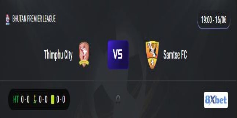 Trực tiếp Thimphu City vs Samtse FC 19:00, ngày 16/06/2025